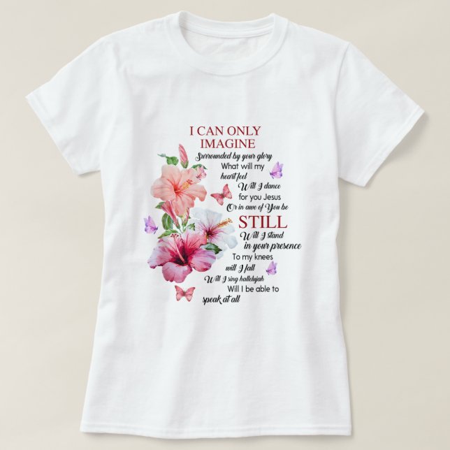 I Only Can Imagine Faith Christian Faith Jesus God T-Shirt (Design Front)