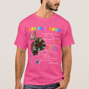 I Only Can Imagine Faith Sunflower Christian God L T-Shirt