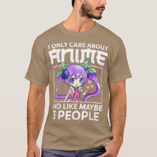 I Only Care About Anime and Like Maybe 3 People Ch T-Shirt