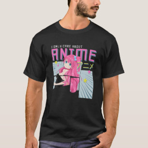 I Only Care About Anime Merch Nice Anime Lover Tee