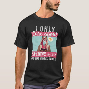 I Only Care About Anime T-Shirt