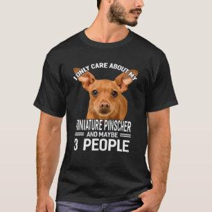 I Only Care About My Miniature Pinscher T-Shirt