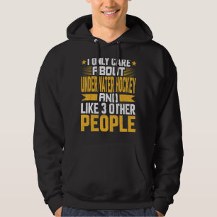 I Only Care About Underwater Hockey And Like Other Hoodie