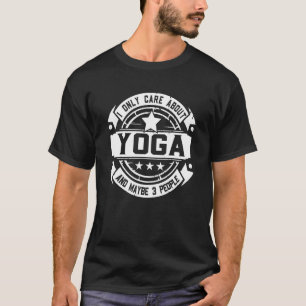 I Only Care About Yoga T-Shirt