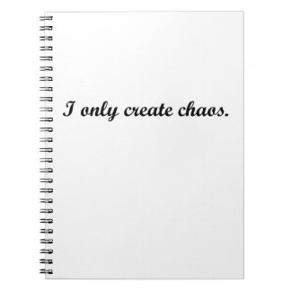 I only create chaos notebook
