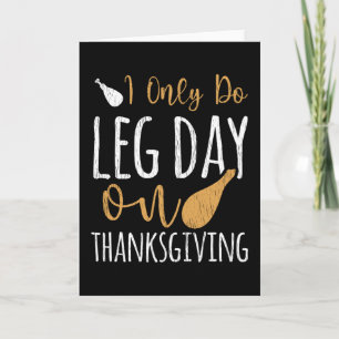 I Only Do Leg Day On Thanksgiving Funny Gym Gift Card