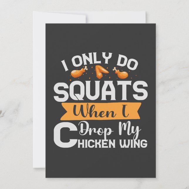 I Only Do Squats When i Drop my Chicken Wing Funny Invitation (Front)