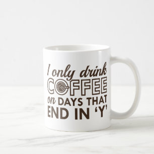 I Only Drink Coffee Mug