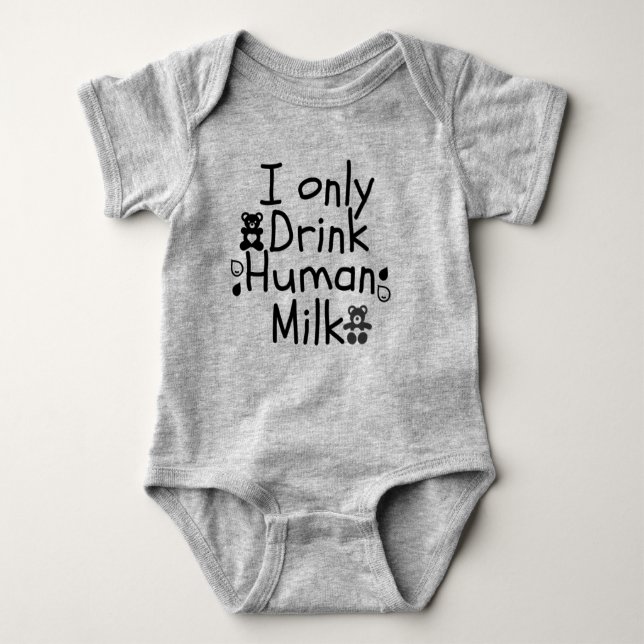 I only drink human milk baby bodysuit (Front)