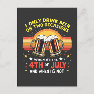 I Only Drink in Two Occasions Funny 4th of July  Holiday Postcard