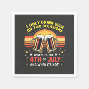 I Only Drink in Two Occasions Funny 4th of July Napkin