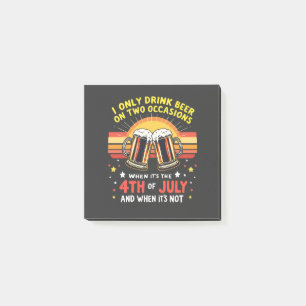 I Only Drink in Two Occasions Funny 4th of July Post-it Notes