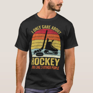 I Only e About Hockey Gifts Idea For Sport Hockey T-Shirt