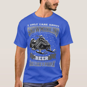 I Only e About Snowmobiling Beer And Like 3 People T-Shirt