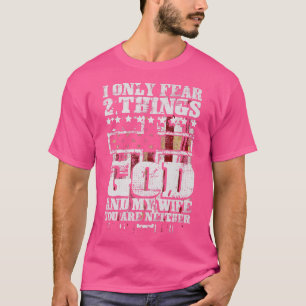 I Only Fear 2 Things God And My Wife Funny Premium T-Shirt