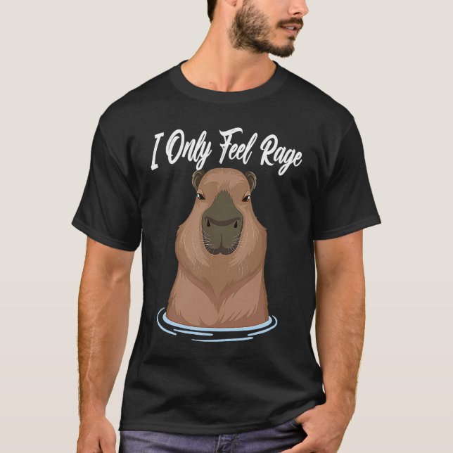 I Only Feel Rage Capybara Humour Women Men T-Shirt (Front)
