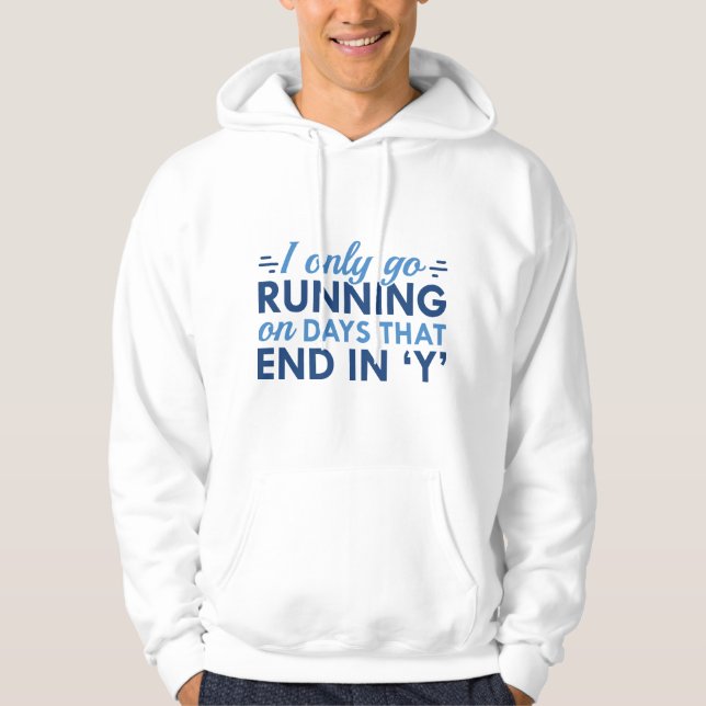 I Only Go Running Hoodie (Front)