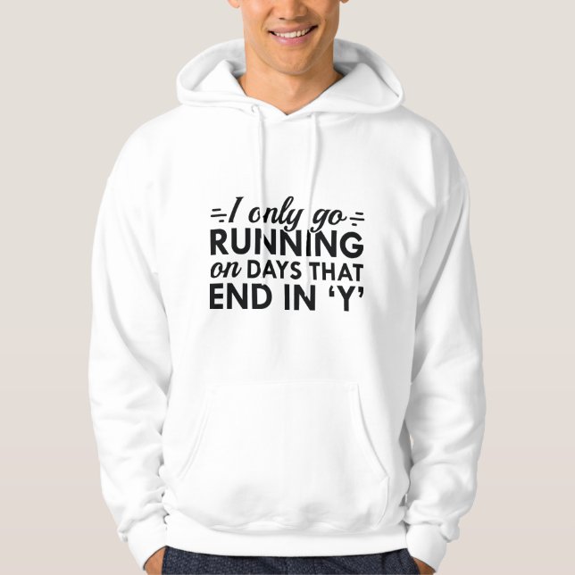 I Only Go Running Hoodie (Front)