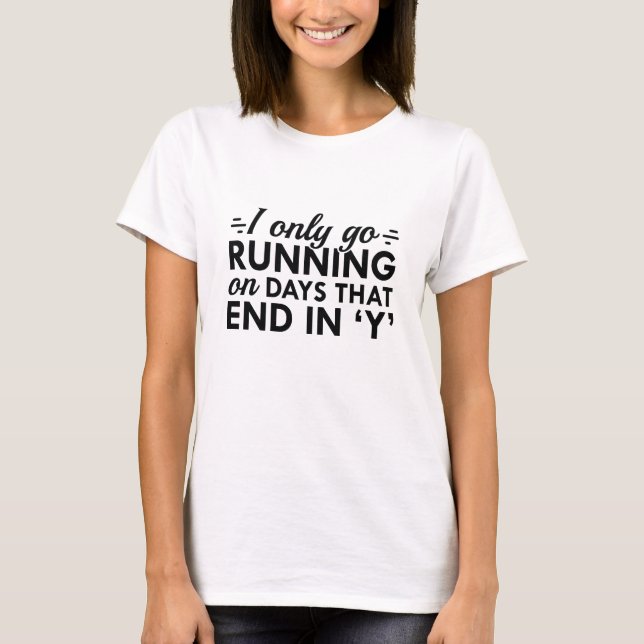 I Only Go Running T-Shirt (Front)