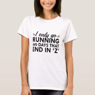 I Only Go Running T-Shirt
