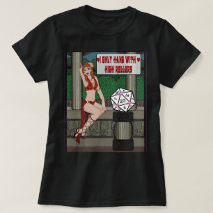 I Only Hang With: T-Shirt