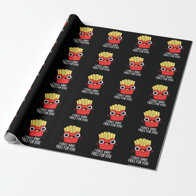I Only Have Fries For You Funny Food Pun Dark BG Wrapping Paper (Unrolled)