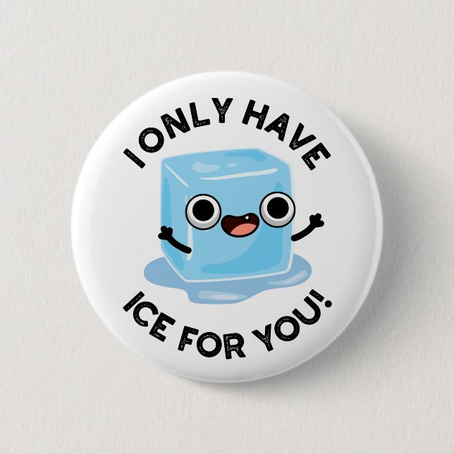 I Only Have Ice For You Funny Eye Pun  6 Cm Round Badge (Front)