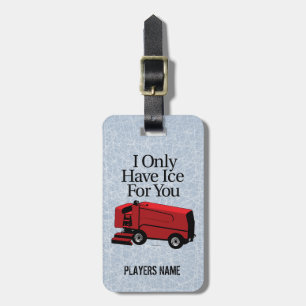 I Only Have Ice For You (Hockey) Luggage Tag