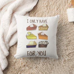 I Only Have Pies (Eyes) for You Funny Baker Foodie Cushion