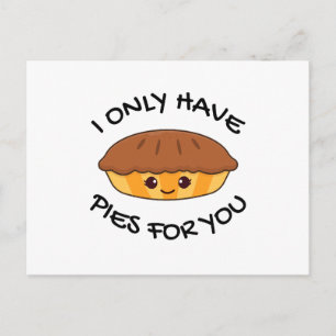 I Only Have Pies For You Postcard