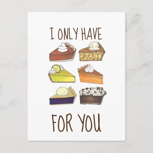 I Only Have Pies for You Valentine's Day Love Holiday Postcard (Front)