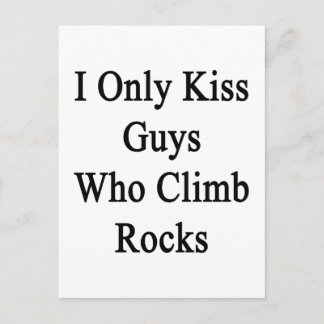 I Only Kiss Guys Who Climb Rocks Postcard