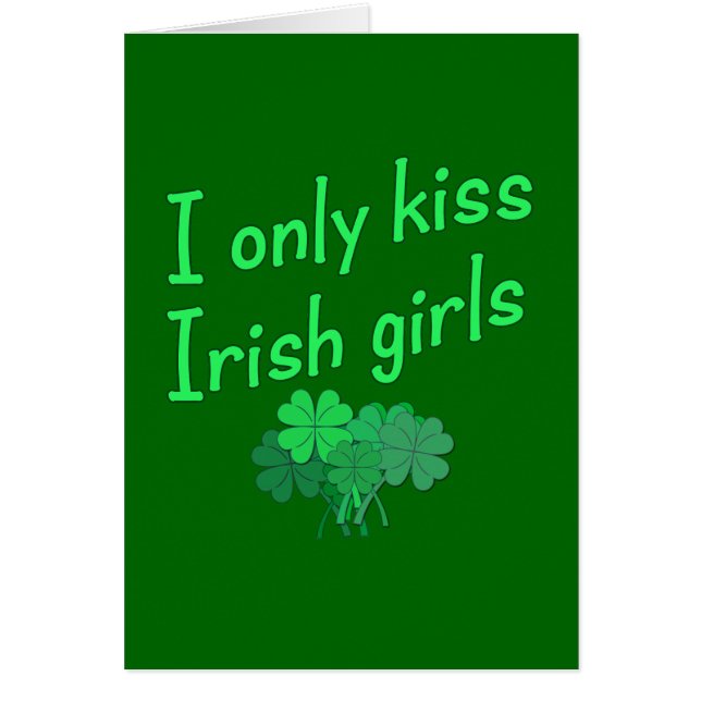 I Only Kiss Irish Girls (Front)