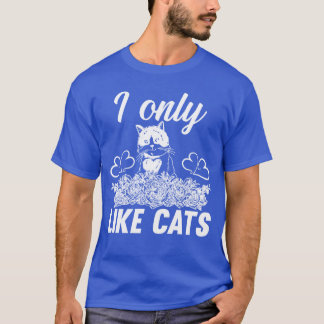 I Only Like Cats Cat with Flowers Cat Lover Cat T-Shirt