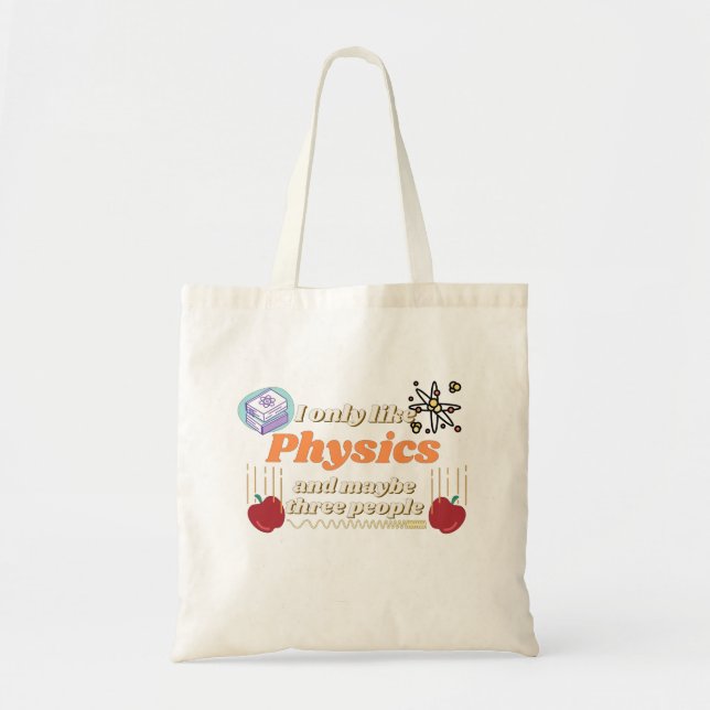 I only like physics, and maybe three people tote bag (Front)