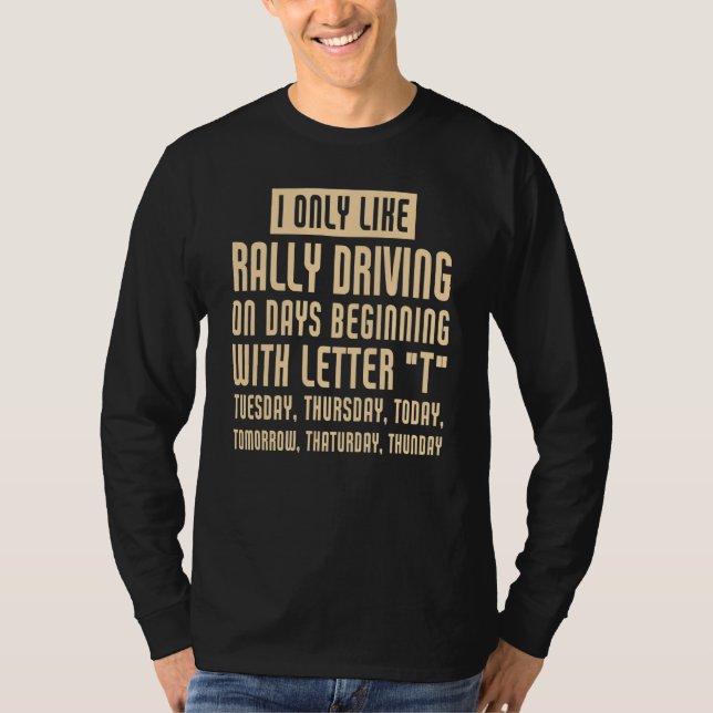 I Only Like Rally Driving Saying  Rally Driver T-Shirt (Front)