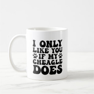 I Only Like You If Cheagle Dog Mum Funny Coffee Mug