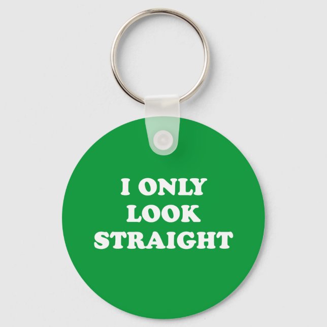 I only look straight key ring (Front)