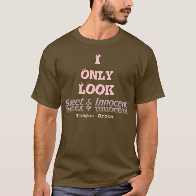 I Only Look Teague Brown T-Shirt (Front)
