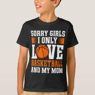 I Only Love Basketball And My Mom Valentine's Day T-Shirt