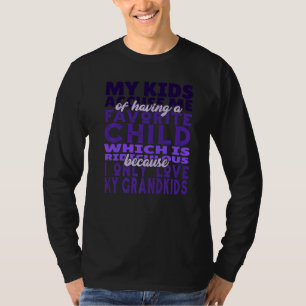I Only Love My Grandkids  Grandma & Grandpa Quote  T-Shirt