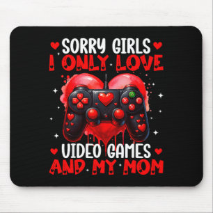 I Only Love Video Games And My Mom Valentines Boy Mouse Pad