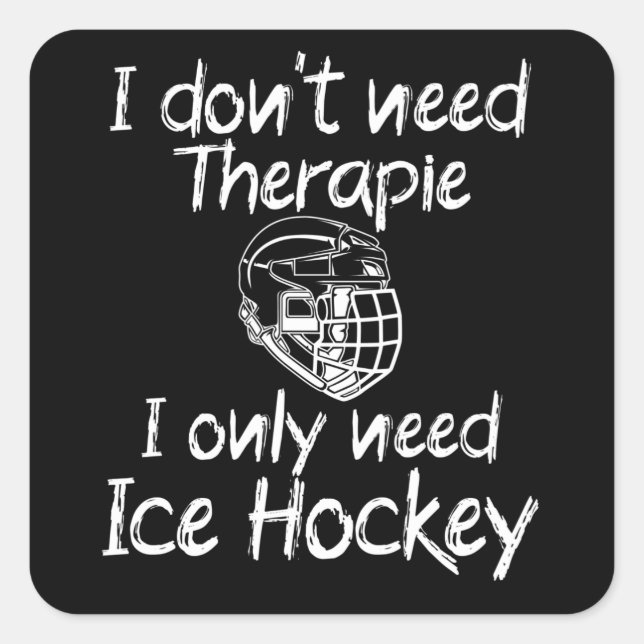 i only need Ice Hockey Square Sticker (Front)