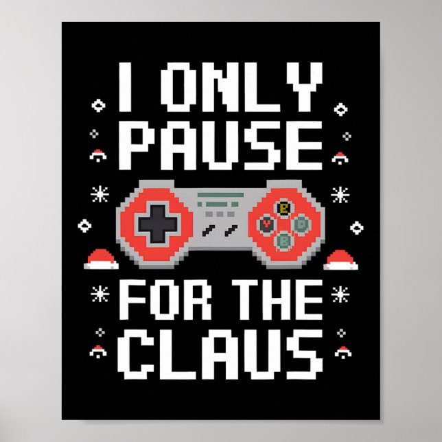 I Only Pause For The Claus Retro Video Game Christ Poster (Front)