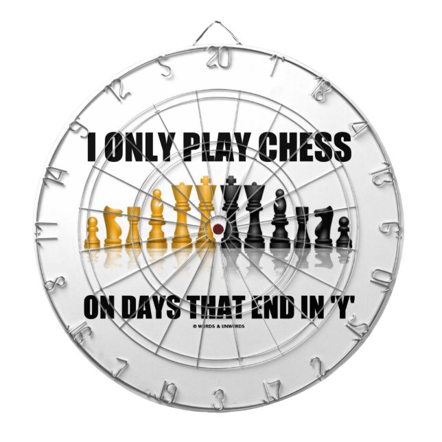 I Only Play Chess On Days That End In Y Chess Set Dartboard (Front)
