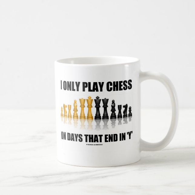 I Only Play Chess On Days That End In 'Y' (Humour) Coffee Mug (Right)