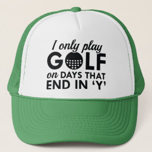 I Only Play Golf Trucker Hat