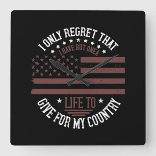 I Only Regret That I Have But One Life To Give Square Wall Clock