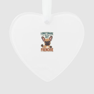 I Only Share With My Frenchie Vintage French Bulld Ornament