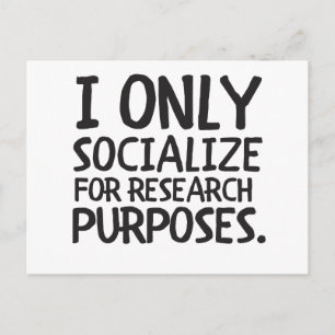 I Only Socialise for Research Postcard